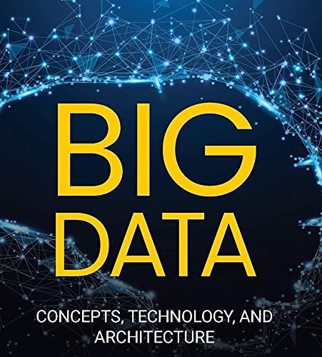 Big Data : Concepts, Technology, and Architecture