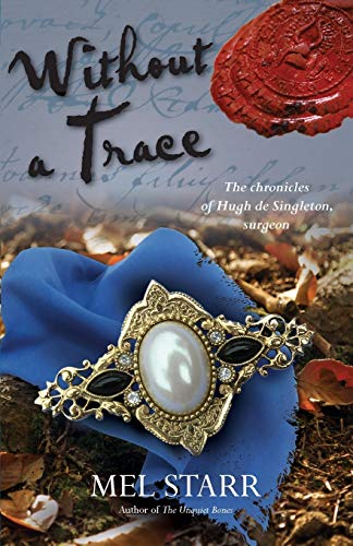 Without a Trace (The chronicles of Hugh de Singelton, surgeon)