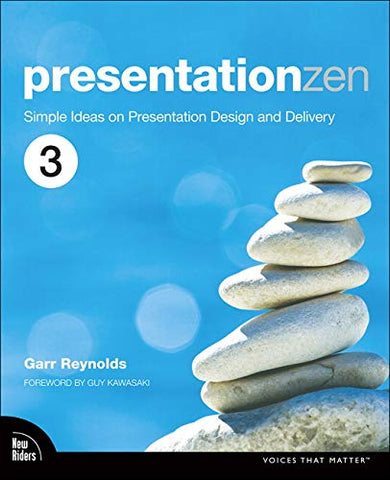 Presentation Zen: Simple Ideas on Presentation Design and Delivery (Voices That Matter)