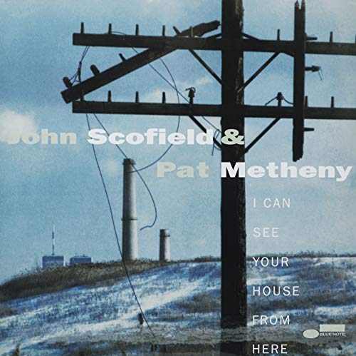 Album cover for John Scofield & Pat Metheny’s “I Can See Your House From Here.”