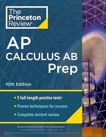 Princeton Review AP Calculus AB Prep, 2024: 5 Practice Tests + Complete Content Review + Strategies & Techniques (College Test Preparation)