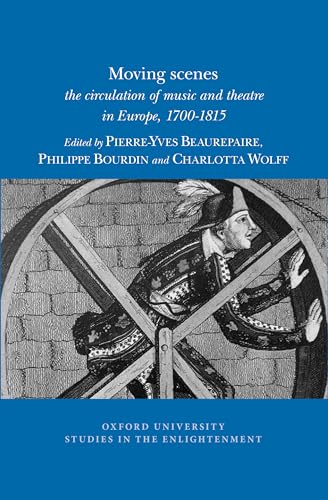 Moving scenes : the circulation of music and theatre in Europe, 1700-1815 : 2018:02