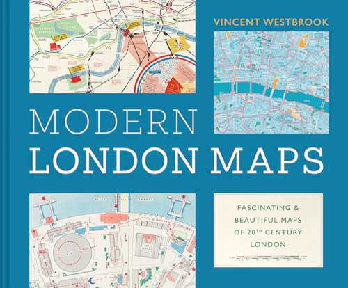 Modern London Maps : Fascinating and beautiful maps of twentieth century London