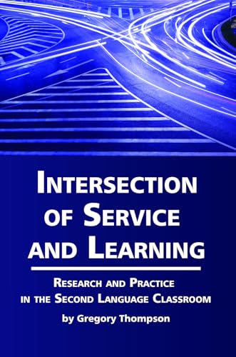 Intersection of Service and Learning : Research and Practice in the Second Language Classroom