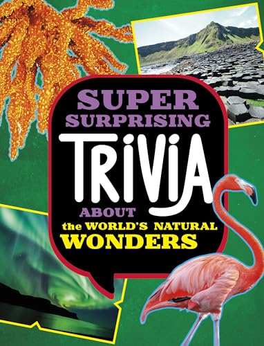 Super Surprising Trivia About the World's Natural Wonders