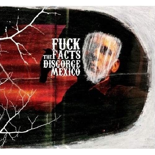 Fuck The Facts - Disgorge Mexico [CD]