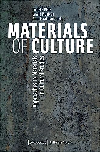 Materials of Culture : Approaches to Materials and their Relevance for Cultural Studies