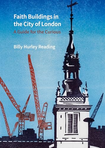 Faith Buildings in the City of London : A Guide for the Curious