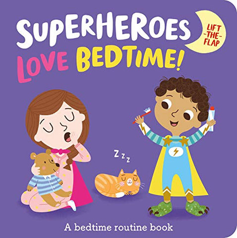 Superheroes LOVE Bedtime!: 1 (I'm a Super Toddler! Lift-the-Flap)