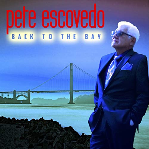 CD cover featuring Pete Escovedo in a blue suit with a bridge in background.