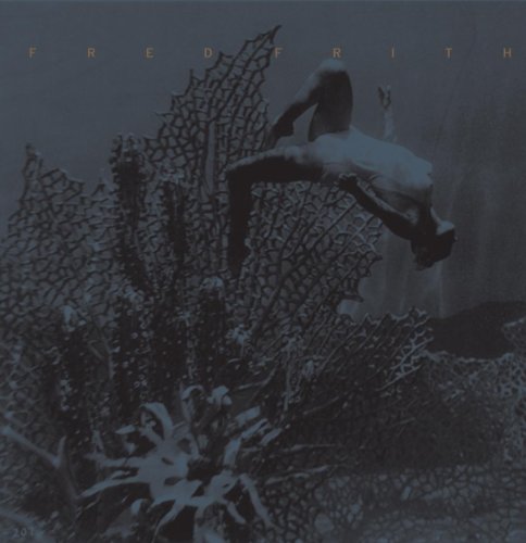 Fred Frith - Eye To Ear 3 [CD]