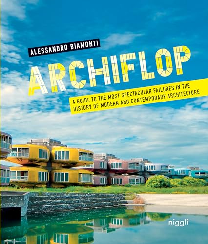Archiflop: A guide to the most spectacular failures in the histor