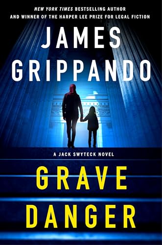 Grave Danger : A Jack Swyteck Novel