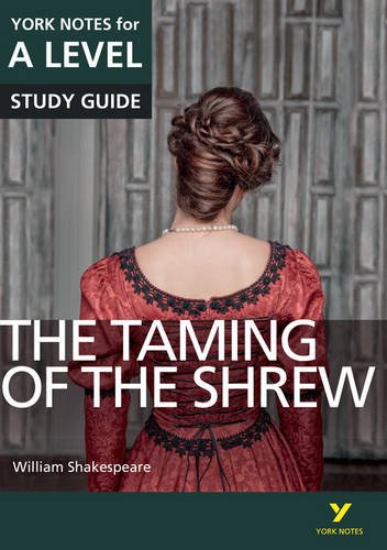 The Taming of the Shrew: York Notes for A-level (York Notes Advanced)