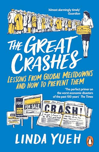 The Great Crashes : Lessons from Global Meltdowns and How to Prevent Them