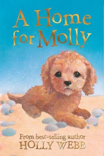 A Home for Molly (Holly Webb Animal Stories (31))
