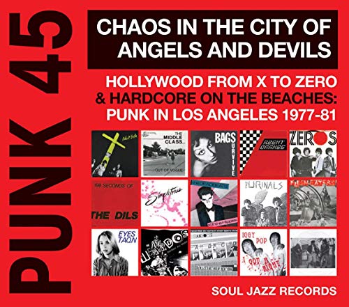 Soul Jazz Records Presents - Punk 45: Chaos in the City of Angels and Devils - Hollywood From X To Zero and Hardcore on the Beaches: Punk in Los Angeles 1977-81 [CD]