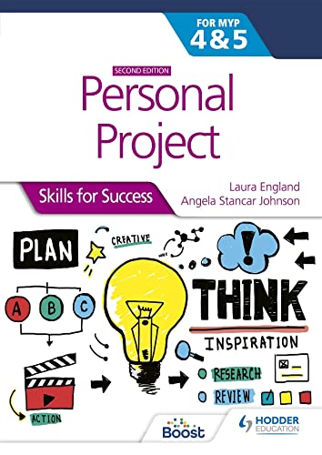 Personal Project for the IB MYP 4&5: Skills for Success Second edition: Skills for Success (IB Skills)