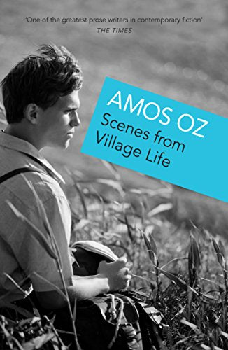 Scenes from Village Life: Amos Oz