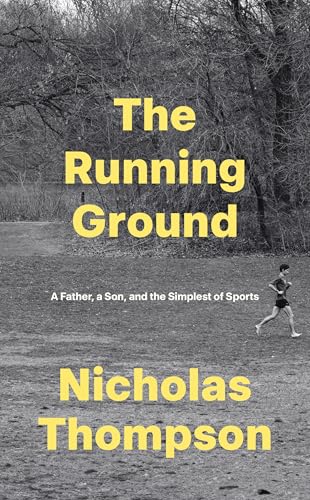 The Running Ground : A Father, A Son and the Simplest of Sports
