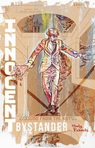 Innocent Bystander : Lessons from the abyss