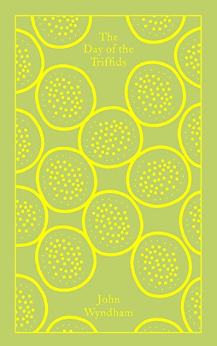 The Day of the Triffids: John Wyndham (Penguin Clothbound Classics)