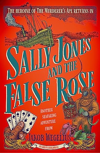 Sally Jones and the False Rose: the heroine of The Murderer’s Ape returns!