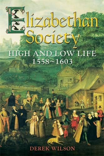 Elizabethan Society: High and Low Life