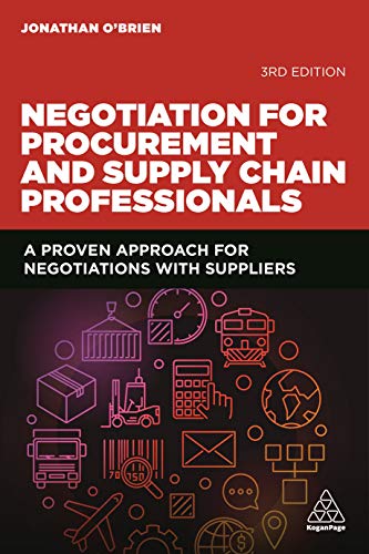 Negotiation for Procurement and Supply Chain Professionals : A Proven Approach for Negotiations with Suppliers