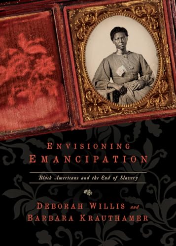 Envisioning Emancipation: Black Americans and the End of Slavery