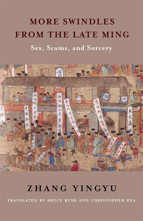 More Swindles from the Late Ming : Sex, Scams, and Sorcery