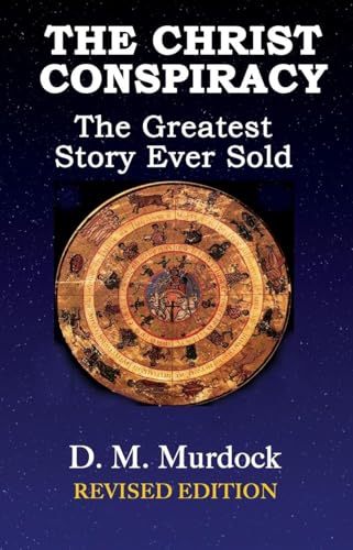 The Christ Conspiracy : The Greatest Story Ever Sold