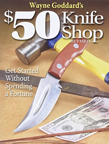 Wayne Goddard's $50 Knife Shop