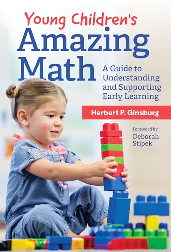 Young Children's Amazing Math : A Guide to Understanding and Supporting Early Learning