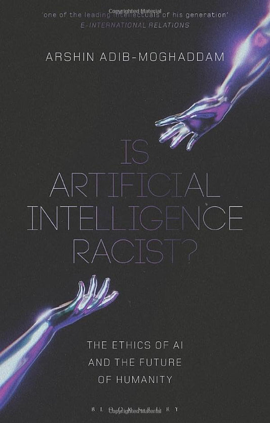 Is Artificial Intelligence Racist?: The Ethics of AI and the Future of Humanity