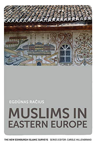 Muslims in Eastern Europe (The New Edinburgh Islamic Surveys)