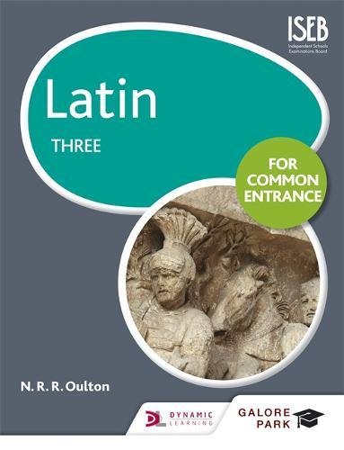 Latin for Common Entrance Three (Galore Park Common Entrance)