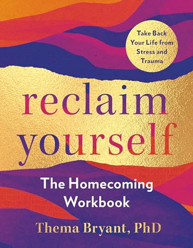 Reclaim Yourself : The Homecoming Workbook