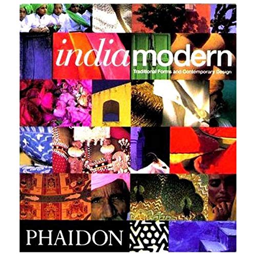 India Modern : Traditional Forms and Contemporary Design