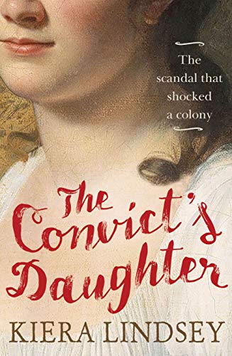 The Convict's Daughter : The Scandal That Shocked a Colony