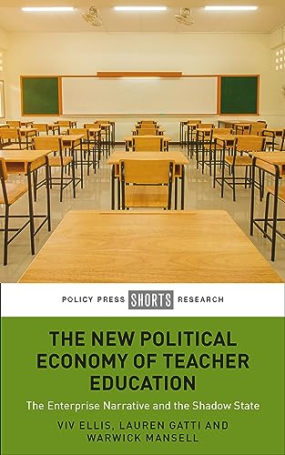 The New Political Economy of Teacher Education : The Enterprise Narrative and the Shadow State