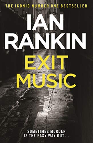 Exit Music: From the Iconic #1 Bestselling Writer of Channel 4’s MURDER ISLAND (A Rebus Novel)