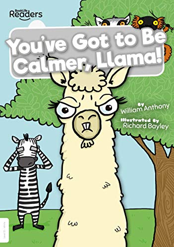 You've Got to Be Calmer, Llama! (BookLife Readers)