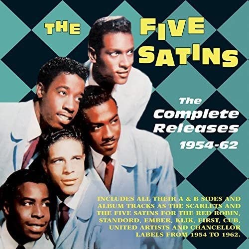Five Satins The - The Complete Releases 1954-62 [CD]