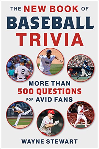 The New Book of Baseball Trivia : More than 500 Questions for Avid Fans