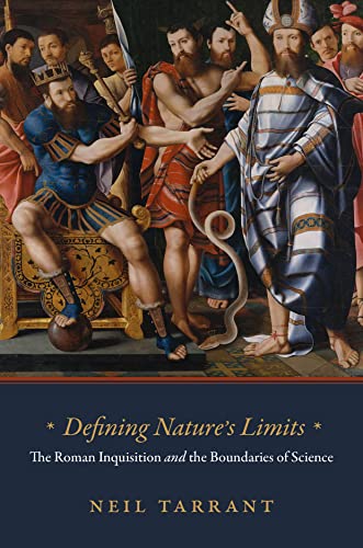 Defining Natures Limits: The Roman Inquisition and the Boundaries of Science