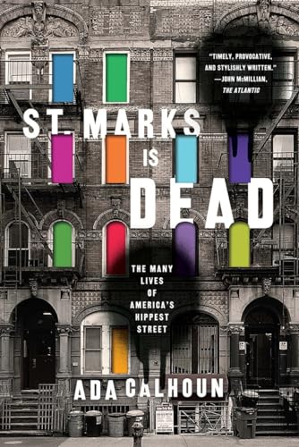 St. Marks Is Dead the Many Lives of Americas Hippest Street