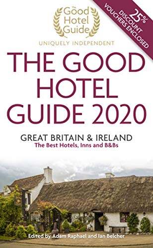 The Good Hotel Guide 2020: Great Britain and Ireland