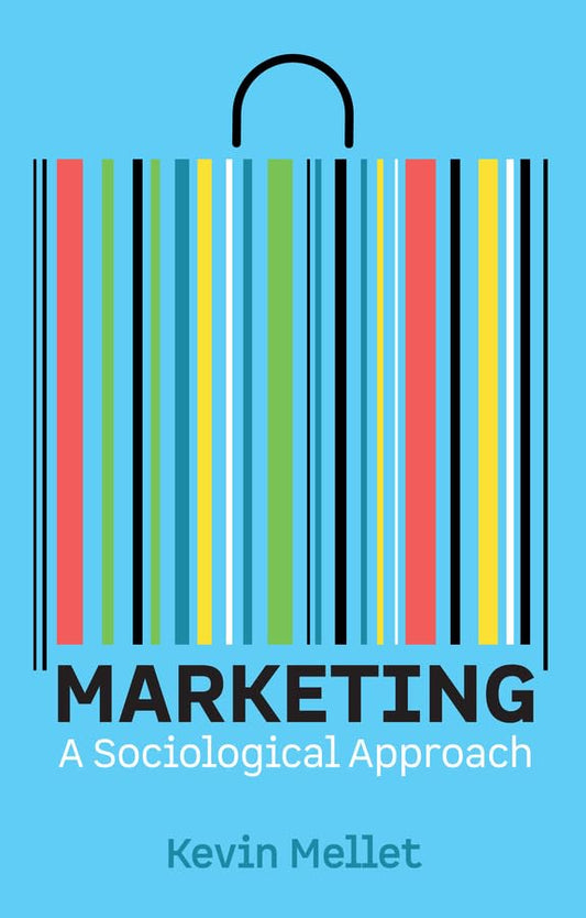 Marketing : A Sociological Approach