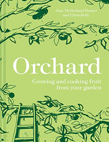 Orchard: Growing and cooking fruit from your garden